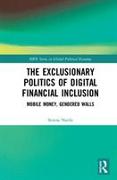 The Exclusionary Politics of Digital Financial Inclusion