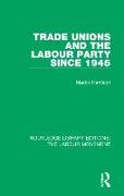 Trade Unions and the Labour Party Since 1945