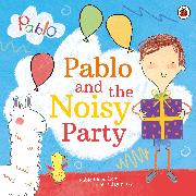 Pablo: Pablo and the Noisy Party