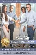 THINK Yourself A RELATIONSHIPS PRO: The STYLE-L.I.S.T. Personal Assessment Tool To Know Yourself And Master Communication