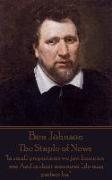 Ben Jonson - The Staple of News: "In small proportions we just beauties see, And in short measures, life may perfect be."
