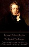 Edward Bulwer-Lytton - The Last of The Barons: "Power is so characteristically calm, that calmness in itself has the aspect of strength"