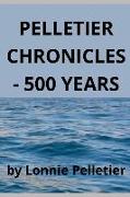 Pelletier Chronicles - 500 Years