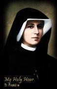 My Holy Hour - St. Faustina: A Devotional Prayer Journal