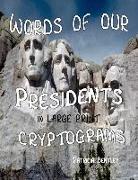 Words of Our Presidents in Large Print Cryptograms