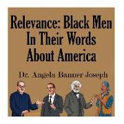 Relevance: Black Men In Their Words About America
