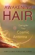 Awakening Hair: Caring for Your Cosmic Antenna