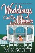 Weddings Can Be Murder: A Cozy Mystery with Recipes