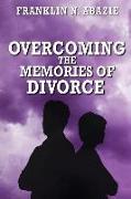 Overcoming the Memories of Divorce: Deliverance