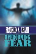 Overcoming Fear: Faith