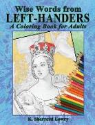 Wise Words from LEFT-HANDERS: A Coloring Book for Adults