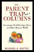 The Parent Trap Columns: Humorous Child-Raising Advice in a Baby Boomer World