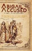 Abigail Accused: A Story of the Salem Witch Hunt