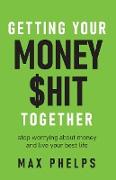 Getting Your Money $hit Together