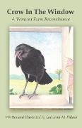 Crow In The Window: A Vermont Farm Remembrance