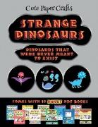 Cute Paper Crafts (Strange Dinosaurs - Cut and Paste): This book comes with a collection of downloadable PDF books that will help your child make an e