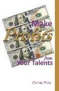 Make Profits From Your Talents