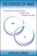 Encounters of Mind: Luminosity and Personhood in Indian and Chinese Thought