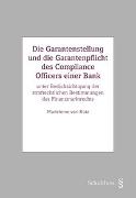 Die Garantenstellung und die Garantenpflicht des Compliance Officers einer Bank