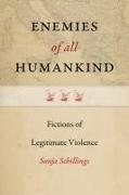 Enemies of All Humankind - Fictions of Legitimate Violence