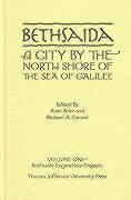 Bethsaida: A City by the North Shore of the Sea of Galilee, Vol. 1