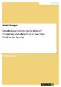 Interlinkages between Healthcare Financing and Allocation in German Healthcare System