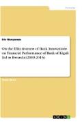 On the Effectiveness of Bank Innovations on Financial Performance of Bank of Kigali Ltd in Rwanda (2009-2016)