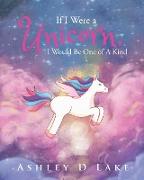 If I Were a Unicorn, I Would Be One of A Kind