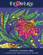 Flowers Coloring Book: Advanced coloring (colouring) books for adults with 30 coloring pages: Flowers (Adult colouring (coloring) books)