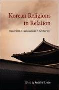 Korean Religions in Relation: Buddhism, Confucianism, Christianity