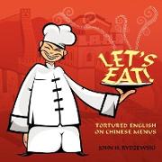 Let's Eat!: Tortured English on Chinese Menus