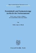 Norminhalt und Formenstrenge im Recht der Nottestamente