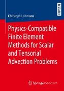 Physics-Compatible Finite Element Methods for Scalar and Tensorial Advection Problems