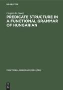 Predicate Structure in a Functional Grammar of Hungarian