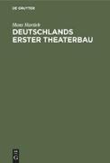 Deutschlands erster Theaterbau