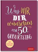 Was wir dir wünschen zum 50. Geburtstag