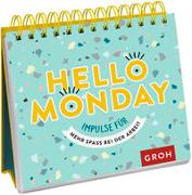 Hello Monday - Impulse für mehr Spaß bei der Arbeit