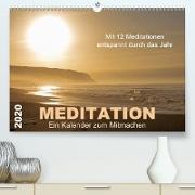 Meditation - Ein Kalender zum Mitmachen (Premium, hochwertiger DIN A2 Wandkalender 2020, Kunstdruck in Hochglanz)