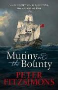 Mutiny on the Bounty: A Saga of Sex, Sedition, Mayhem and Mutiny, and Survival Against Extraordinary Odds