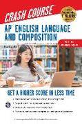Ap(r) English Language & Composition Crash Course, 3rd Ed., Book + Online: Get a Higher Score in Less Time