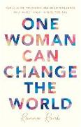 One Woman Can Change the World: Reclaiming Your God-Designed Influence and Impact Right Where You Are