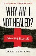 Why Am I Not Healed?