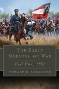 The Early Morning of War: Bull Run, 1861 Volume 46