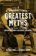 Prohibition's Greatest Myths
