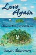 Love Again: A Historical Novel of Key West 1831-1842