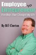 Employee to Entrepreneur: Five Days That Changed My Life