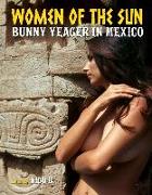 Women of the Sun: Bunny Yeager in Mexico