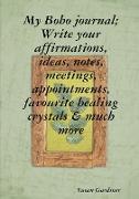 My Boho journal, Write your affirmations, ideas, notes,meetings, appointments, favourite healing crystals & much more