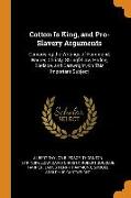 Cotton Is King, and Pro-Slavery Arguments: Comprising the Writings of Hammond, Harper, Christy, Stringfellow, Hodge, Bledsoe, and Cartwright, On This