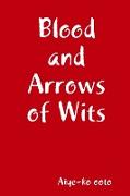 Blood and Arrows of Wits
